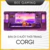 ban-di-chuot-thoi-trang-co-lon-corgi-beegaming